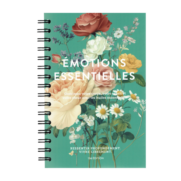 Émotions Essentielles: Ressentir Profondément, Vivre Librement, 13ème édition – Français